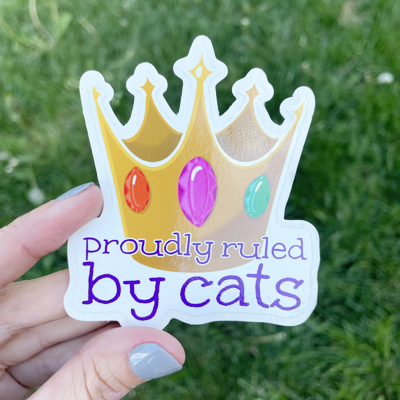 "Proudly ruled by cats"